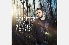 Siamo Uguali Artista Lorenzo Fragola